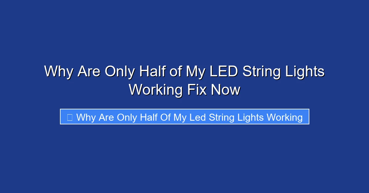 Why Are Only Half of My LED String Lights Working Fix Now