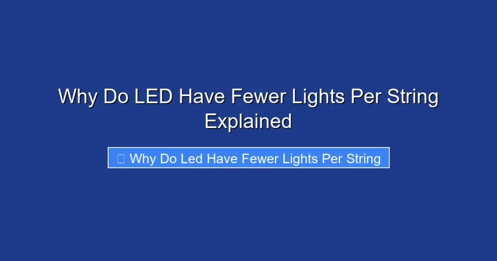 Why Do LED Have Fewer Lights Per String Explained