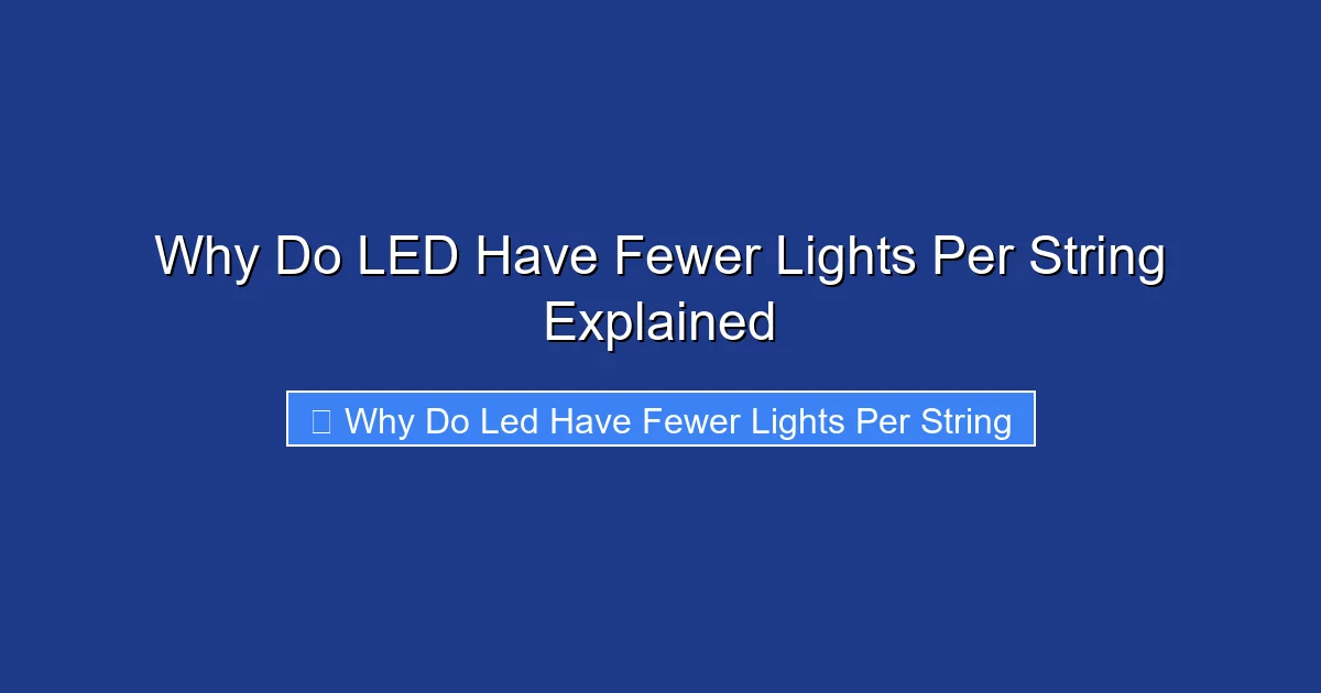 Why Do LED Have Fewer Lights Per String Explained