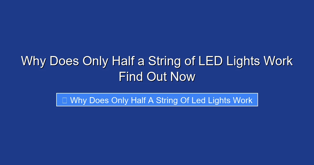 Why Does Only Half a String of LED Lights Work Find Out Now