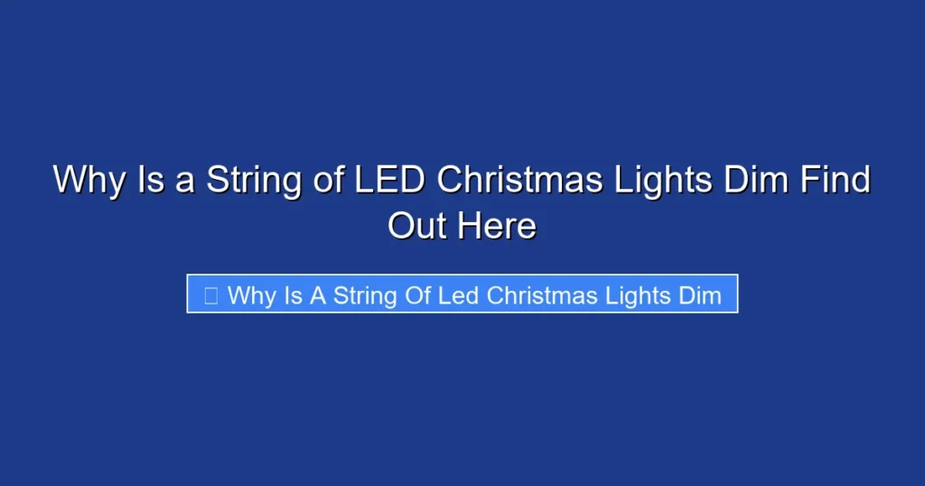 Why Is a String of LED Christmas Lights Dim Find Out Here