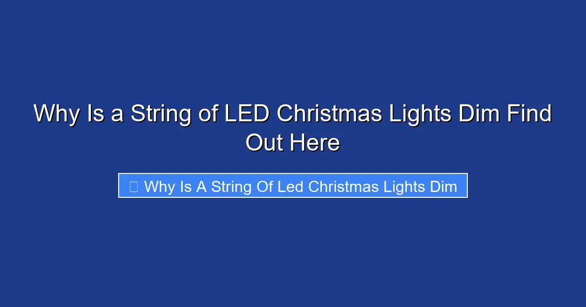 Why Is a String of LED Christmas Lights Dim Find Out Here