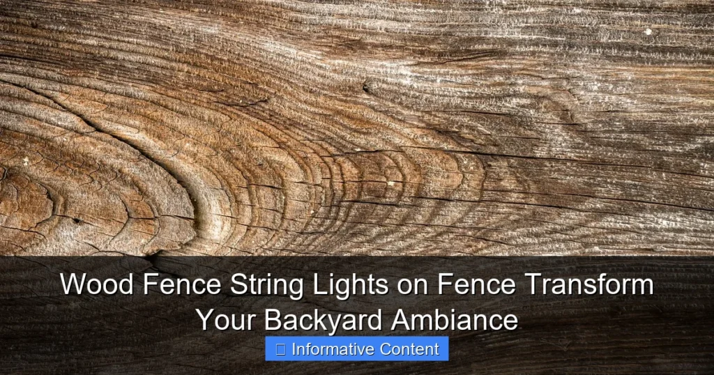 Wood Fence String Lights on Fence Transform Your Backyard Ambiance